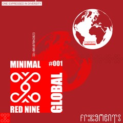 Global Frxgments: RED NINE Takes You on a Sonic Journey #001
