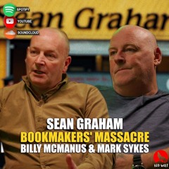 The Conversation (Series 3 Episode 2) Billy McManus & Mark Sykes: Sean Graham Bookmakers' Massacre