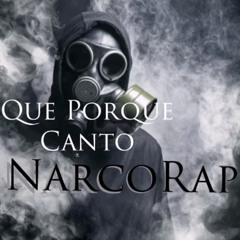 Que por qué canto narco rap