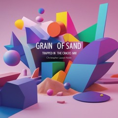 Grain of Sand - Trapped in the cracks  Mix
