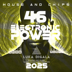House and Chips #46 - Electronic Power Radio Show - TECH HOUSE