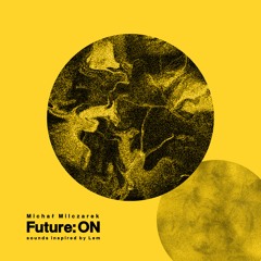 Future: ON