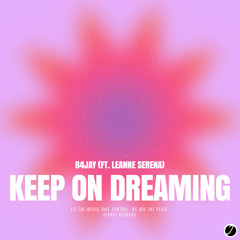 Keep On Dreaming (feat. Leanne Serena)