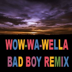 Rock (Wow - Wa - Wella Bad Boy Remix )
