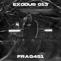 EXODUS 013 - FRAG451