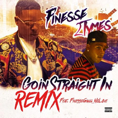 Goin' Straight In (Remix) [feat. FinesseGang_nolove]