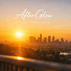 AfterGlow (Instrumental) Prod. by ShaneOneThousand