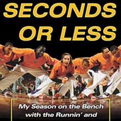 READ EBOOK 💌 Seven Seconds or Less: My Season on the Bench with the Runnin' and Gunn