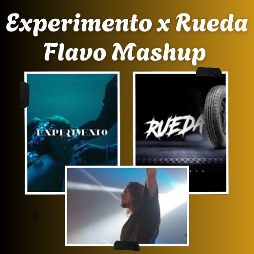 EXPERIMENTO x RUEDA (FLAVO FREE MASHUP)