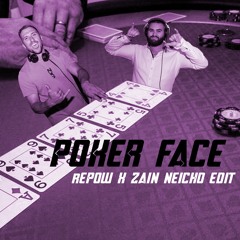 Poker Face (Re Pow X Zain Neicho Edit)Mastered [Free DL]