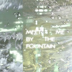 MEET ME BY THE FOUNTAIN W/ NATHALIE 200824