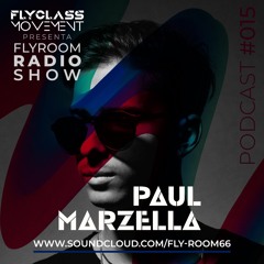 PAUL MARZELLA - EN EXCLUSIVA PARA FLYROOM RADIO SHOW , PODCAST #015 by FLYCLASS MOVEMENT
