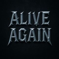 ALIVE Again