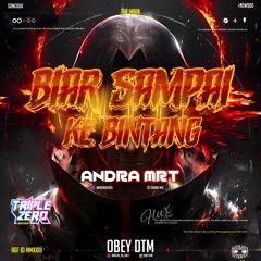BIAR SAMPAI KEBINTANG - OBEY DTM X ANDRA MRT #TRIPLEZERO.000