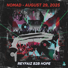 @NØMAD (08.29.2025) Full Closing Set - REYFAIZ B2B HOPE (techno mix)