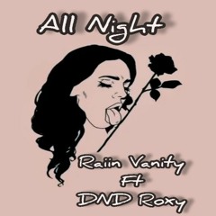 All Night (ft.DND Roxy)
