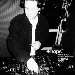 HOPS SPOT MUSIC LOVERS - 005 SHUVA