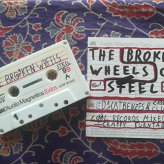THE BROKEN WHEELS OF STEEL - Cool Records mixed on crappy Turntables / Records on Cassette (Hip Hop)