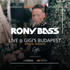 RONY-BASS-LIVE@GIGI'S-BUDAPEST-2022-04-30-SPECIAL-SESSION