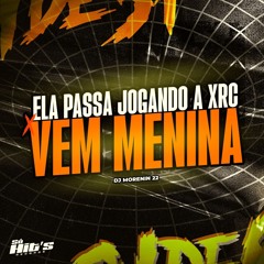 Ela Passa Jogando a Xrc x Vem Menina - Prod.dj Morenin 22.wav