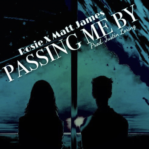 Passing Me By - Feat.Rosie (Prod.Justin Loring)