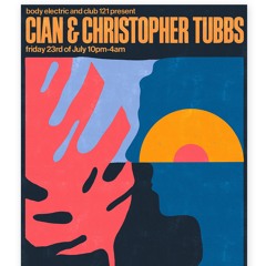 Body Electric July 23rd 2021 with Cian: Christopher Tubbs and Cian in the mix (Part 2)