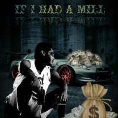 If I Had A Mill Ft. Blynkk X OG Goon