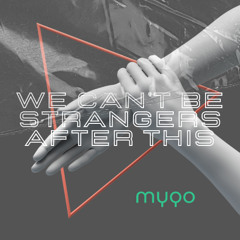 We Can't Be Strangers After This