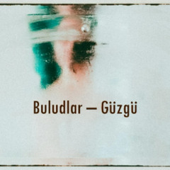 Buludlar – Güzgü