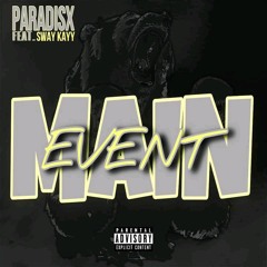 Main event (feat. Sway Kayy)