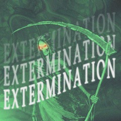 EXTERMINATION (feat. VASTXLXRDE)