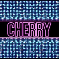 Cherry (Aimé's Turn That Cherry Out Mix)