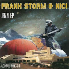 Frank Storm, Nici - Jazzi EP [CRUNCH003]