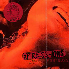 XPRESS-IONS Radio w/Traxion. EP.83 (06.01.25)