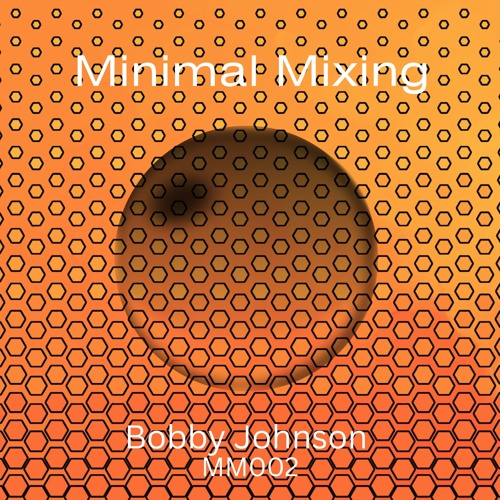 Minimal Mixing 002 - Bobby Johnson (MM02)