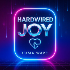 Hardwired Joy
