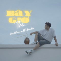 Bây Giờ Thì (feat. QT Beatz)