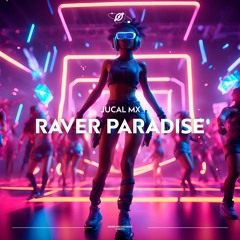 JUCAL Mx - Raver Paradise (Extended Mix)