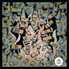 GⓈE  - Burn Your Phone (Child of Planet Earth)- [TOL 026]