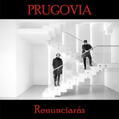 Prugovia - Renunciarás