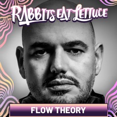 Flow Theory @ Rabbits Eat Lettuce 2025