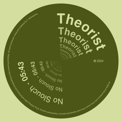 PREMIERE: Theorist - No Slouch