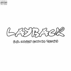 Lil mosey enough Remix (Layback)