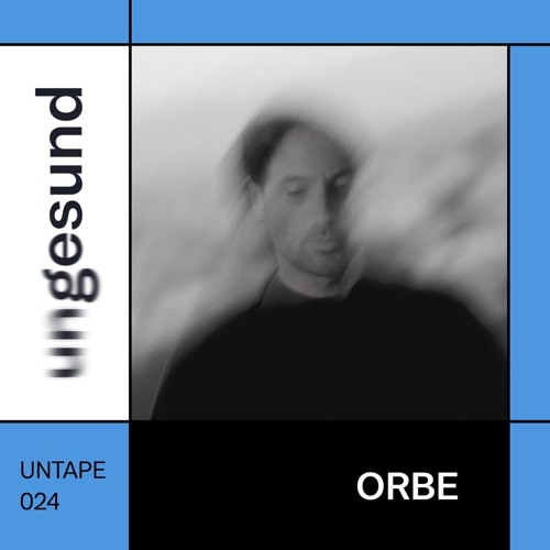 UNTAPE024 – ORBE