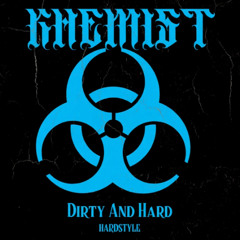 KHEMIST - Dirty And Hard