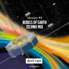Shockwave #4 - Rebels Of Earth Techno Mix