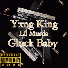 Yxng King - Glock Baby ft. Lil Murda