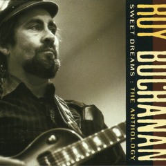 Roy Buchanan Sweet Dreams Anthology Rar
