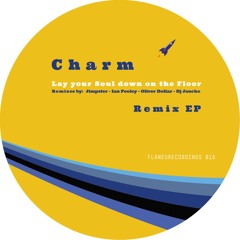 A2. Charm - Lay Your Soul Down On The Floor (Dj Jauche Rework)
