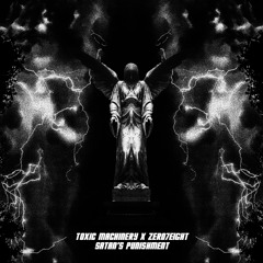 FREE DL | Toxic Machinery, ZERO7EIGHT -  Satan's Punishment